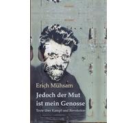 Jedoch der Mut ist mein Genosse: Texte über Kampf und Revolution