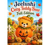 Jeelushi: Cozy Teddy Bear- Fall Edition: 25 Pages of Cozy Autumn Coloring Adventures for Crisp Days & Creative Moments