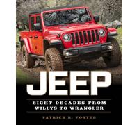 Jeep : Eight Decades from Willys to Wrangler