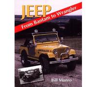 Jeep: From Bantam to Wrangler (Crowood AutoClassic S.)