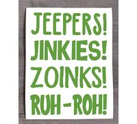 Jeepers! Jinkies! Zoinks! Ruh - Roh! Fun Vinyl Sticker Decal for Car or Home - HSS418 (Large - 28cm x 20cm)
