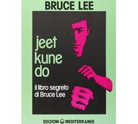 Jeet kune do. Il libro segreto di Bruce Lee