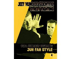 Jeet Kune Do - Scientific Street Fighting Vol. 4 - Full Contact Fighting Jun Fan Style (CP-0194)