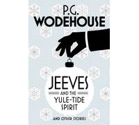 Jeeves and the Yule-Tide Spirit and Other Stories