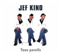 Jef Kino - Jef Kino - Tous Pareils