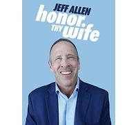 Jeff Allen: Honor Thy Wife