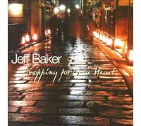 Jeff Baker - Shopping For Your Heart