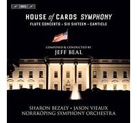 Jeff Beal: House of Cards Symphony, Flute Concerto, Six Sixteen, Canticle