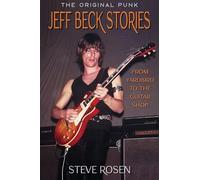 Jeff Beck Stories: The Original Punk: From Yardbird to The Guitar Shop: 2