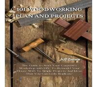 Jeff Brown 101 WOODWORKING PLAN & PROJECTS: The Guide to Start Your in White Jeff Brown White