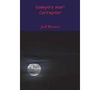 Jeff Brown Vampire War: Corruptor Paperback Book Jeff Brown Multicolor