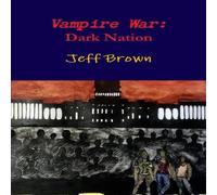 Jeff Brown Vampire War: Dark Nation Paperback Book Jeff Brown Multicolor