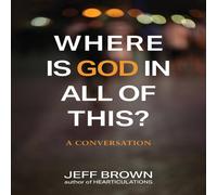 Jeff Brown Where is God in all of this?: A Conversation Paperback Book Jeff Brown Multicolor