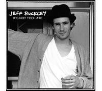 Jeff Buckley - Its Not Too Late