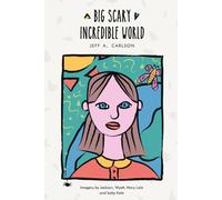 Jeff Carlson Big Scary Incredible World Paperback Book Jeff Carlson Multicolor