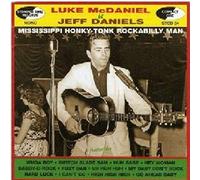 Jeff Daniels - Mississippi Honky Tonk Rockabilly Man: Luke Mcdaniel Is Jeff Daniels