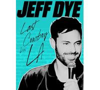Jeff Dye: The Last Cowboy in LA