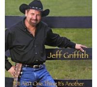 Jeff Griffith - If It Ain't One Thing It's Another