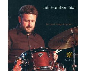 Jeff Hamilton Trio - Best Things Happen