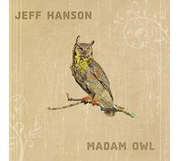 Jeff Hanson - Madam Owl