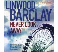 Jeff Harding - Linwood Barclay - Never Look Away - Abridged Crime Fiction Audiobook - Read by Jeff Harding - 7 hrs 40 mins