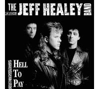 Jeff Healey Band - Hell To Pay