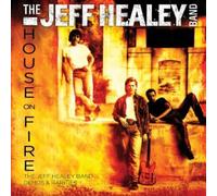 JEFF HEALEY - House on Fire: Demos & Rarities