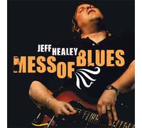 Jeff Healey - Mess of Blues