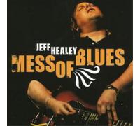 Jeff Healey - Mess Of Blues