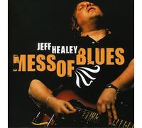 Jeff Healey - Mess of Blues [New CD]