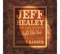 Jeff Healey & The Jazz Wizards - It's Tight Like That