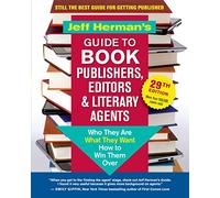 Jeff Herman’s Guide to Book Publishers, Editors & Literary Agents, 29th Edition: Who They Are, What They Want, How to Win Them Over (Jeff Herman's ... ... Book Publishers, Editors & Literary Agents)