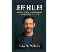 JEFF HILLER: Biography Of A Talented Actor, Comedian, And Advocate