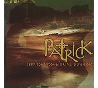 Jeff Johnson & Brian Dunning - Patrick by Jeff Johnson & Brian Dunning (2004-02-03)