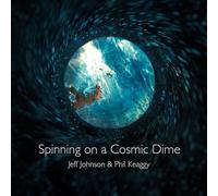 Jeff Johnson & Phil Keaggy - Spinning On A Cosmic Dime