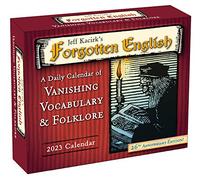 Jeff Kacirk’s Forgotten English 2023 Calendar: A Daily Calendar of Vanishing Vocabulary & Folklore (BOXEDDAILY 365 DAY COMBINED)