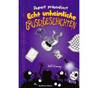 Jeff Kinney Diet Rupert präsentiert: Echt unheimliche Gruselgeschich (Hardback)