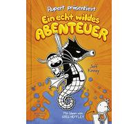 Jeff Kinney Rupert präsentiert: Ein echt wildes Abenteuer: Mit Ideen (Hardback)