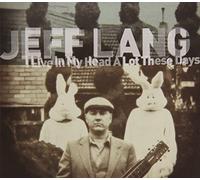 Jeff Lang - I Live in My Head a Lot These Days