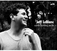 Jeff LeBlanc - Worth Holding On To