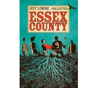 Jeff Lemire - The Complete Essex County: by Jeff Lemire