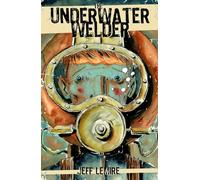 Jeff Lemire - The Underwater Welder