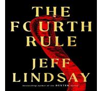 Jeff Lindsay The Fourth Rule Hardcover Book Jeff Lindsay Multicolor