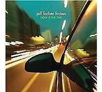 The Jeff Lorber Fusion - Now is the Time
