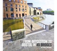 Jeff Lucas From Brycgstow to Bristol in 45 Bridges Hardback Book Jeff Lucas Multicolor