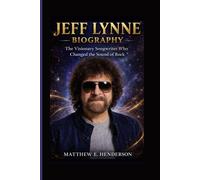 JEFF LYNNE BIOGRAPHY: The Visionary Songwriter Who Changed the Sound of Rock