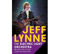 Jeff Lynne: Electric Light Orchestra - Before and After