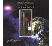 Jeff Marcus - Virgins Whores & Squeaky Doors