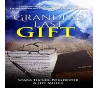 Jeff Miller Grandpa's Last Gift: A heartwarming tale of an extraordinary life Jeff Miller Multicolor