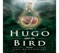 Jeff Mills Hugo & the Bird: The Toothfairy Book - Paperback Jeff Mills Multicolor